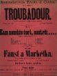 Troubadour, Kam nenůže čert, nastrčí …, Faust a Markétka