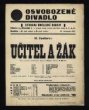 Plakát Osvobozeného divadla: V. Vančura: Učitel a žák
